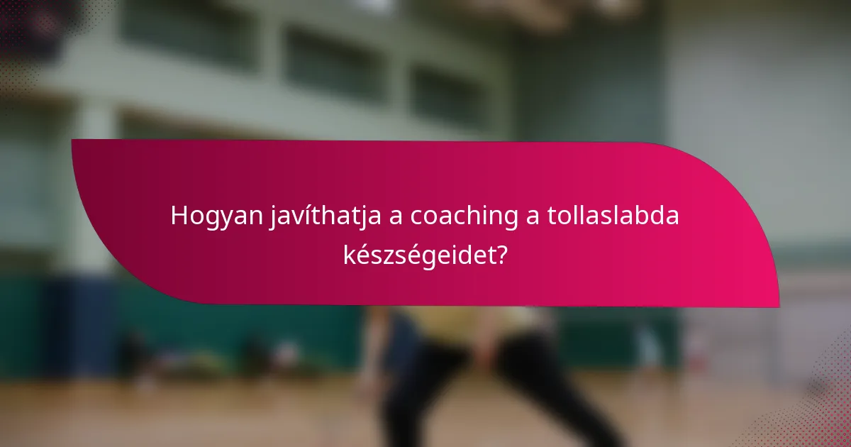 Hogyan javíthatja a coaching a tollaslabda készségeidet?