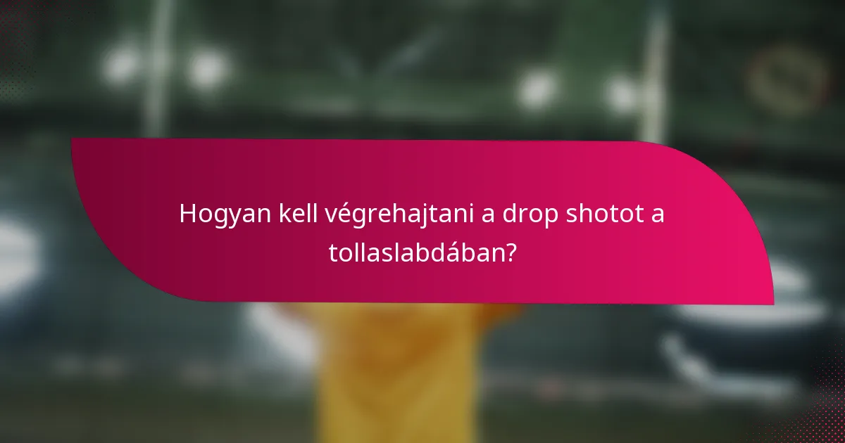 Hogyan kell végrehajtani a drop shotot a tollaslabdában?